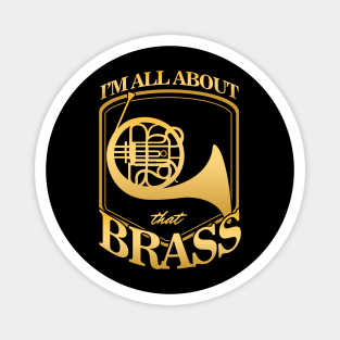 French Horn Musical Instruments Aerophone I'm All About That Brass Gift Magnet